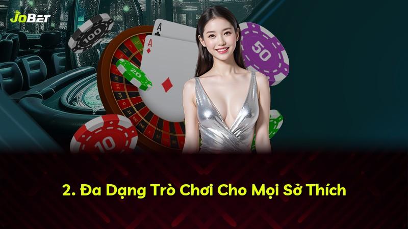 2. Đa Dạng Trò Chơi Cho Mọi Sở Thích