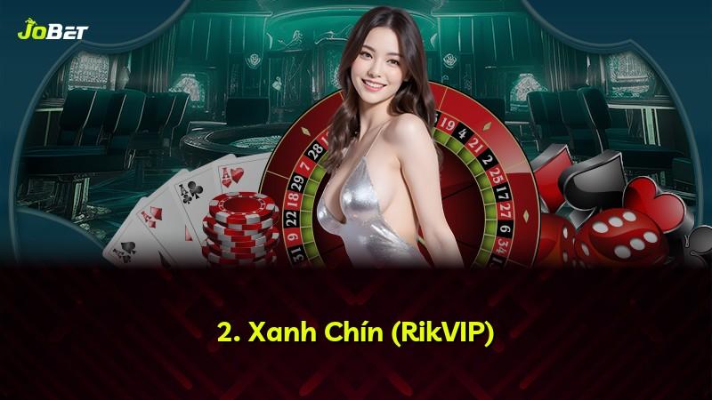 2. Xanh Chín (RikVIP)