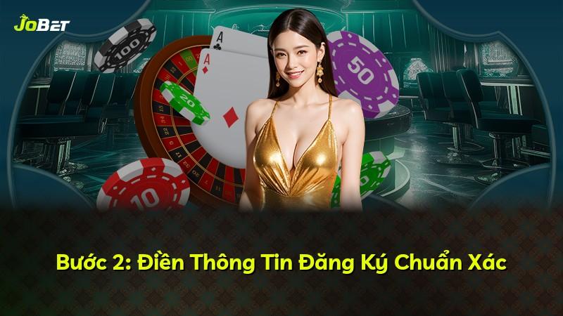 Bước 2: Điền Thông Tin Đăng Ký Chuẩn Xác