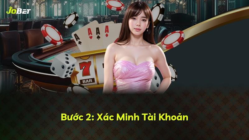 Bước 2: Xác Minh Tài Khoản