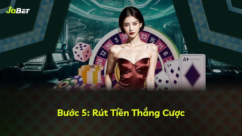 Bước 5: Rút Tiền Thắng Cược