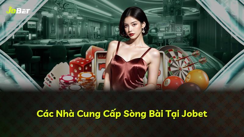 Các Nhà Cung Cấp Sòng Bài Tại Jobet