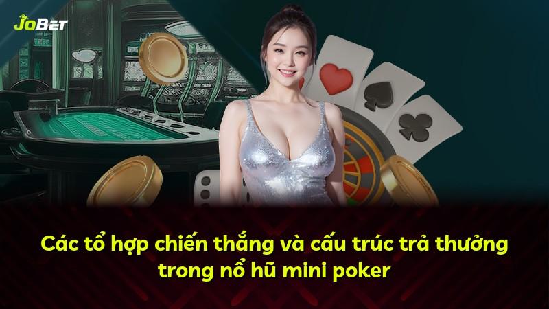 Các tổ hợp chiến thắng và cấu trúc trả thưởng trong nổ hũ mini poker