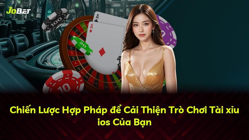 Chiến Lược Hợp Pháp để Cải Thiện Trò Chơi Tài xỉu ios Của Bạn