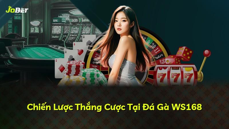 Chiến Lược Thắng Cược Tại Đá Gà WS168