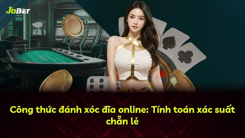 Công thức đánh xóc đĩa online: Tính toán xác suất chẵn lẻ