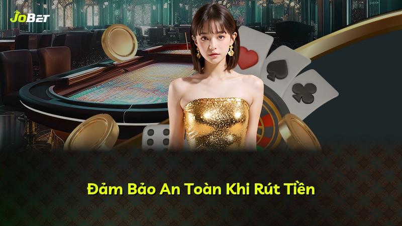 Đảm Bảo An Toàn Khi Rút Tiền