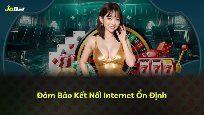 Đảm Bảo Kết Nối Internet Ổn Định