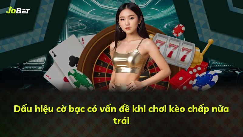 Dấu hiệu cờ bạc có vấn đề khi chơi kèo chấp nửa trái