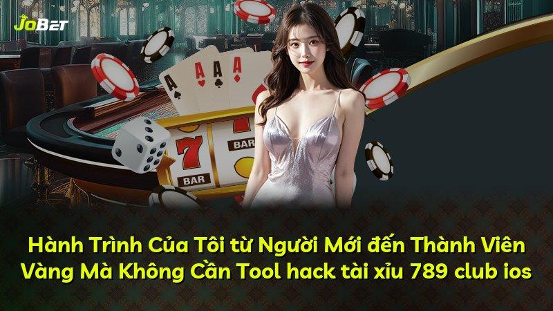 Hành Trình Của Tôi từ Người Mới đến Thành Viên Vàng Mà Không Cần Tool hack tài xỉu 789 club ios