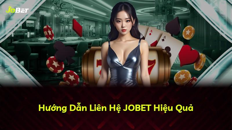 Hướng Dẫn Liên Hệ JOBET Hiệu Quả