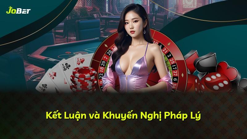 Kết Luận và Khuyến Nghị Pháp Lý