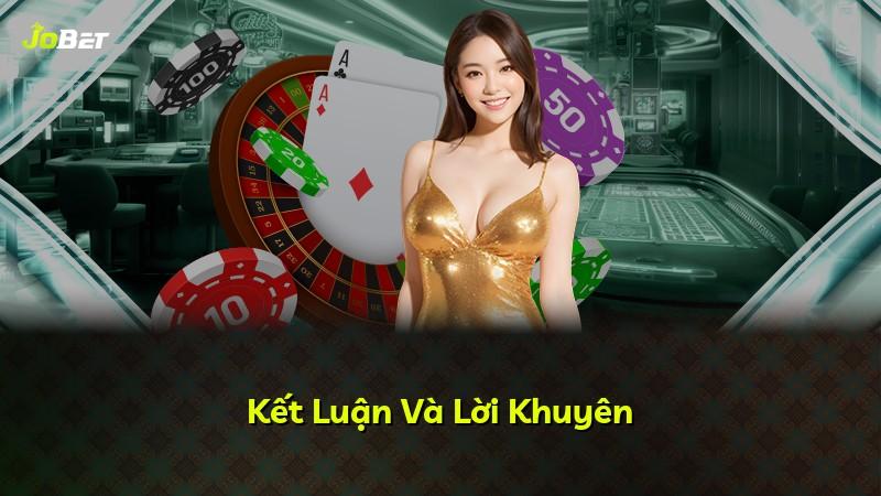 Kết Luận Và Lời Khuyên