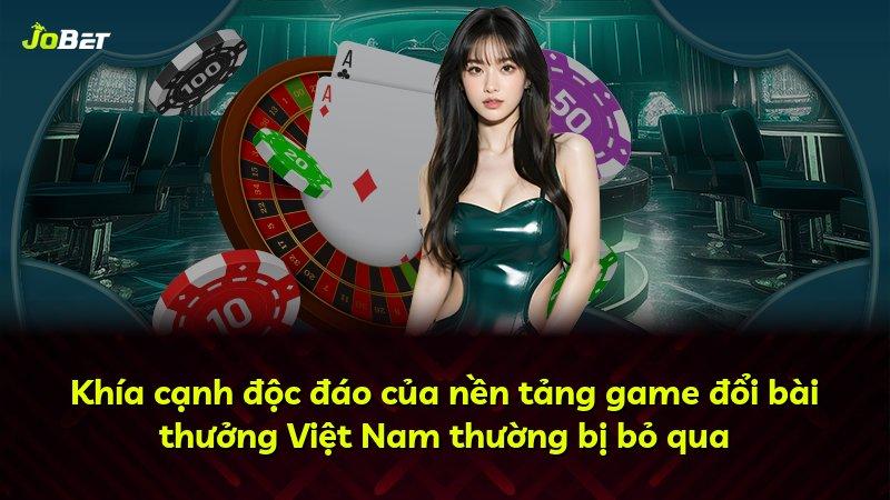 Khía cạnh độc đáo của nền tảng game đổi bài thưởng Việt Nam thường bị bỏ qua