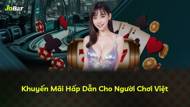 Khuyến Mãi Hấp Dẫn Cho Người Chơi Việt