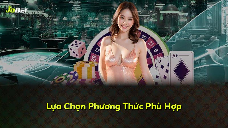 Lựa Chọn Phương Thức Phù Hợp