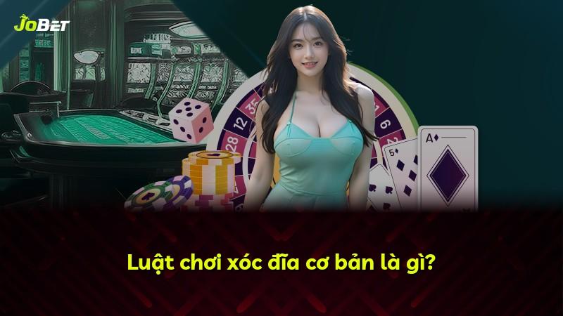 Luật chơi xóc đĩa cơ bản là gì?