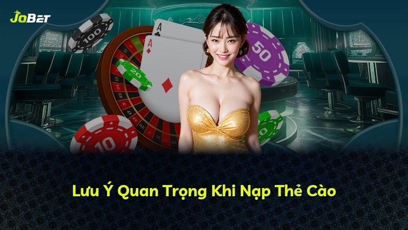 Lưu Ý Quan Trọng Khi Nạp Thẻ Cào
