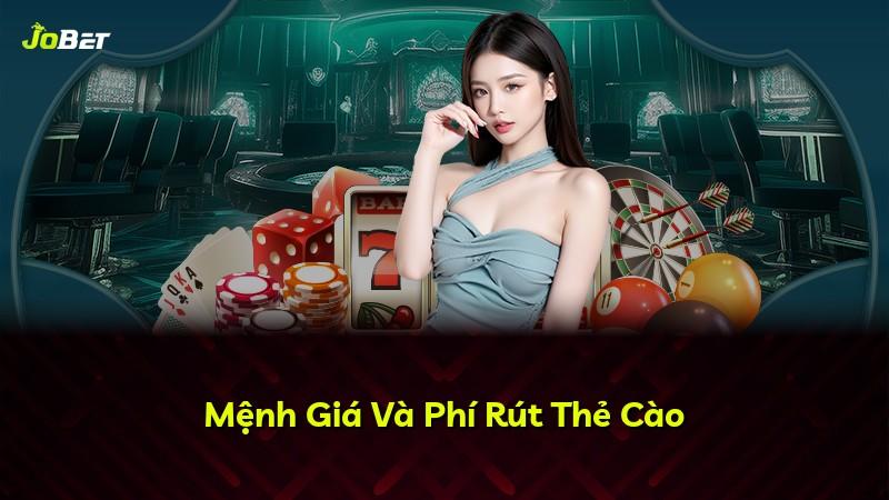 Mệnh Giá Và Phí Rút Thẻ Cào
