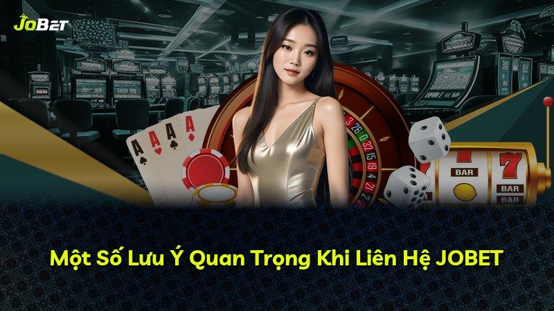 Một Số Lưu Ý Quan Trọng Khi Liên Hệ JOBET