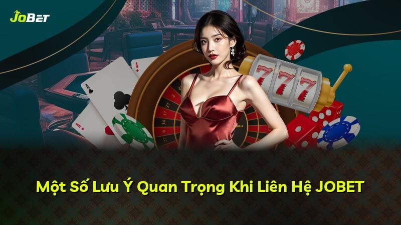 Một Số Lưu Ý Quan Trọng Khi Liên Hệ JOBET