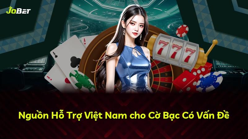 Nguồn Hỗ Trợ Việt Nam cho Cờ Bạc Có Vấn Đề