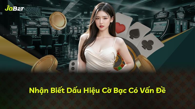 Nhận Biết Dấu Hiệu Cờ Bạc Có Vấn Đề