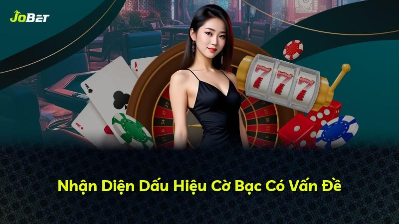 Nhận Diện Dấu Hiệu Cờ Bạc Có Vấn Đề