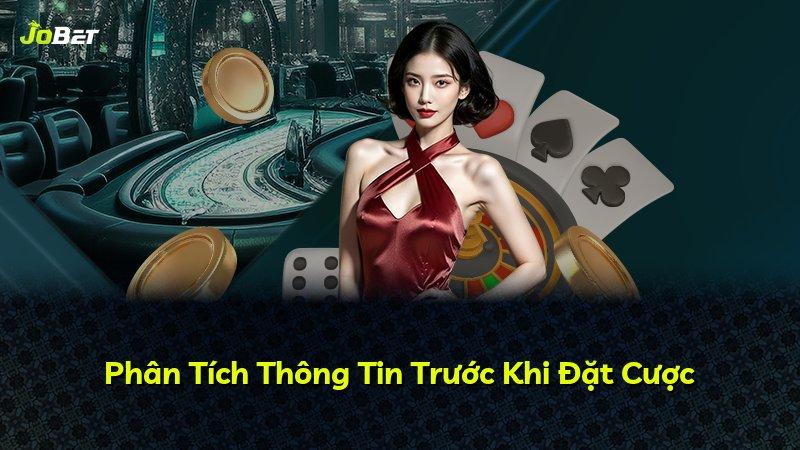 Phân Tích Thông Tin Trước Khi Đặt Cược
