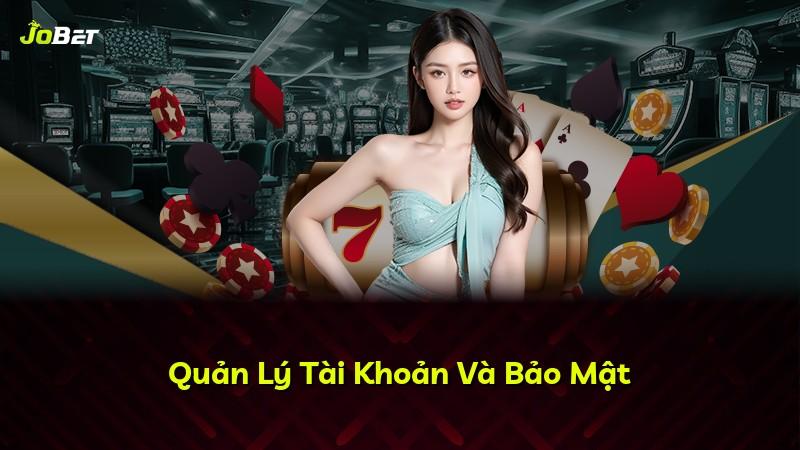 Quản Lý Tài Khoản Và Bảo Mật