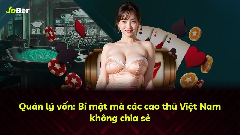 Quản lý vốn: Bí mật mà các cao thủ Việt Nam không chia sẻ