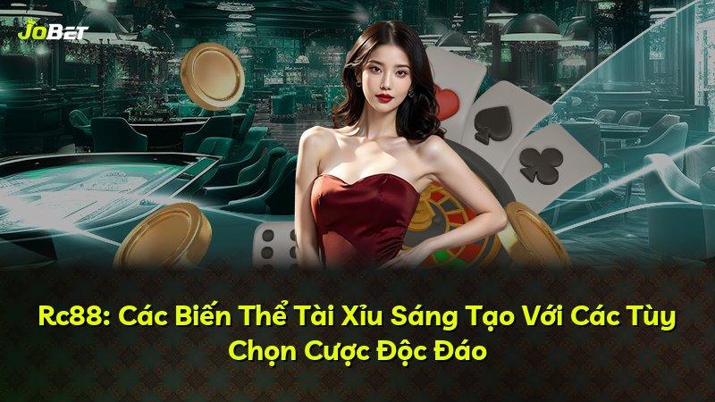 Rc88: Các Biến Thể Tài Xỉu Sáng Tạo Với Các Tùy Chọn Cược Độc Đáo