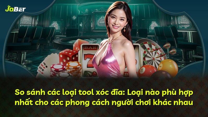 So sánh các loại tool xóc đĩa: Loại nào phù hợp nhất cho các phong cách người chơi khác nhau
