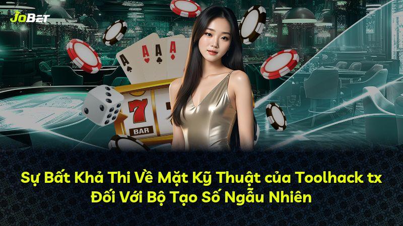 Sự Bất Khả Thi Về Mặt Kỹ Thuật của Toolhack tx Đối Với Bộ Tạo Số Ngẫu Nhiên