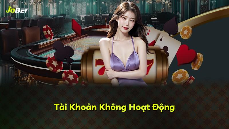 Tài Khoản Không Hoạt Động