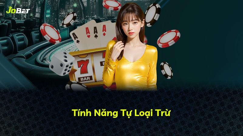 Tính Năng Tự Loại Trừ