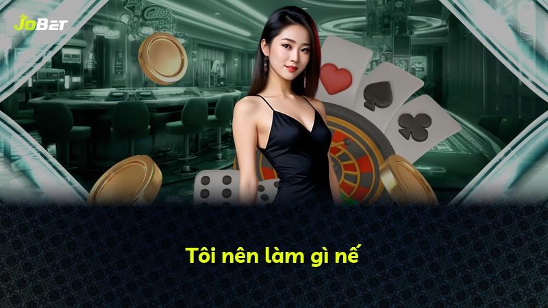 Tôi nên làm gì nế