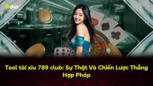 Tool tài xỉu 789 club: Sự Thật Và Chiến Lược Thắng Hợp Pháp