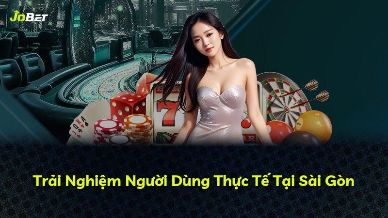 Trải Nghiệm Người Dùng Thực Tế Tại Sài Gòn