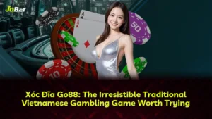 Xóc Đĩa Go88: Hướng Dẫn Toàn Diện Về Trò Chơi Cờ Bạc Truyền Thống Việt Nam